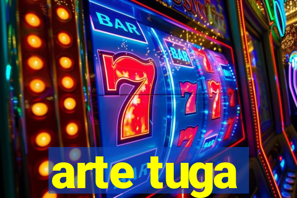 arte tuga